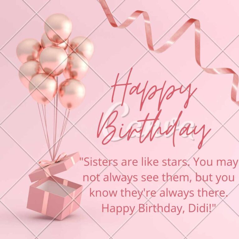 BEST 100+HAPPY BIRTHDAY DIDI (SISTER) WISHES,HEARTFELT DIDI(SISTER) QUOTES AND SAY HAPPY BIRTHDAY IN POEM STYLE